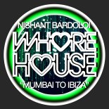 Nishant Bardoloi - Mumbai To Ibiza (Original Mix)