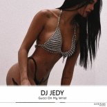 DJ JEDY - Gucci On My Wrist