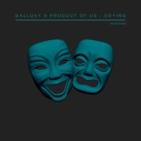 Product Of Us & Galluxy - Crying (Original Mix)