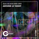 Deja Vue, Richard Grey - Around at Night (Original Mix)