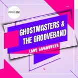 GhostMasters, The GrooveBand - Land DownUnder (Extended Mix)