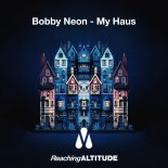 Bobby Neon - My Haus (Extended Mix)