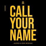Alesso & John Newman - Call Your Name (CH4YN Extended Remix)