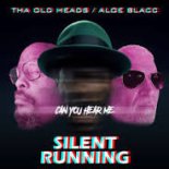 THA OLD HEADS & ALOE BLACC - SILENT RUNNING (DJ Extended)