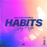 MOTi Feat. Lolo Rachelle - Habits (Stay High) [Extended Mix]