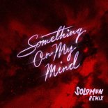 Duke Dumont, Purple Disco Machine, Nothing But Thieves - Something On My Mind (Solomun Extended Remix)