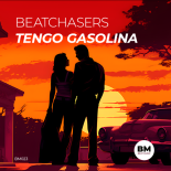 BEATCHASERS - Tengo Gasolina