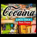 Loca Coca, Yuyu - Cocaina (Extended Mix)