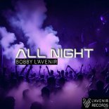 Bobby L'Avenir - All Night (Original Mix)