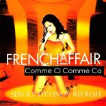 French Affair - Comme Ci Comme Ca (Sergey Litvinov Refresh)