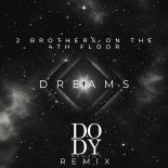 2 Brothers On The 4th Floor - Dreams (Dody Deejay Remix)