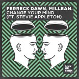 Ferreck Dawn, Stevie Appleton, Millean. - Change Your Mind (Extended Mix)