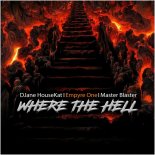 Djane HouseKat & Empyre One Feat. Master Blaster - Where the Hell