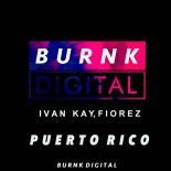 Ivan Kay, Fiorez - Puerto Rico (Original Mix)