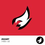 ZEZART - I Kiss I Lie (Original Mix)
