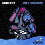Charles Meyer - Don't Be (Original Mix)