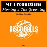 MF Productions - Moving 2 The Grooving (Nu Disco Club Mix)