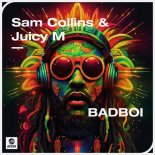 Sam Collins & Juicy M - BADBOI (Extended Mix)