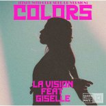 LA Vision Feat. Giselle - Colors (Fixed withGlue Sped Up Version)