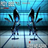 Roy Bee - Kiss Me Again (Slowed Mix)