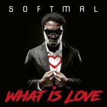 Softmal - What Is Love (Club Mix)