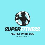 SuperFitness - I'll Fly With You (Instrumental Workout Mix 130 bpm)