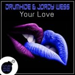 Drumhide & Jordy Wess - Your Love