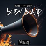 Bobby L'Avenir - Body Bump (Original Mix)