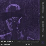 JHAY RHOD - My Money (Original Mix)