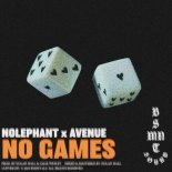 Nolephant, Avenue - No Games (Original Mix)