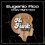 Eugenio Fico - Crazy Right Now (Original Mix)
