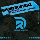 Ghostbusterz - Clothes Off (Block & Crown Retro Dubb)