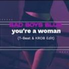 Bad Boys Blue - You're A Woman 2k23 (T-BEAT & KROB Edit)