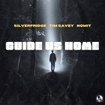 SilverFridge x Tim Savey x Nomit - Guide Us Home