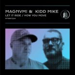 MAGNVM!, Kidd Mike - Let It Ride (Extended Mix)