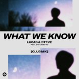 Lucas & Steve Feat. Conor Byrne - What We Know (Extended Club Mix)