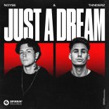 Noyse & THNDERZ - Just A Dream (Extended Mix)