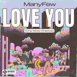 ManyFew - Love You (One More Chance) (Extended Mix)