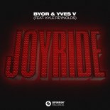 Yves V & BYOR Feat. Kyle Reynolds - Joyride (Extended Mix)