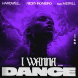 Hardwell & Nicky Romero Feat. MERYLL - I Wanna Dance (Extended Mix)