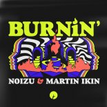 Noizu & Martin Ikin - Burnin' (Original Mix)