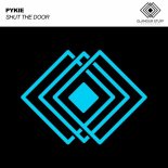 Pykie - Shut The Door (Original Mix)