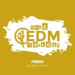 Hard EDM Workout - Fresh (Workout Mix 140 bpm)