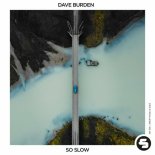 Dave Burden - So Slow (Extended Mix)