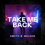 Smith & Welson - Take Me Back (Dj Global Byte Mix)