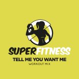 SuperFitness - Tell Me You Want Me (Instrumental Workout Mix 133 bpm)