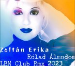 Zoltán Erika - Rólad Álmodom (LBM Club Rmx 2023)
