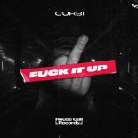 Curbi - Fuck It Up (Extended Mix)