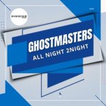 GhostMasters - All Night 2Night (Extended Mix)