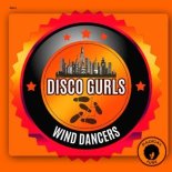 Disco Gurls - Wind Dancers (Extended Mix)